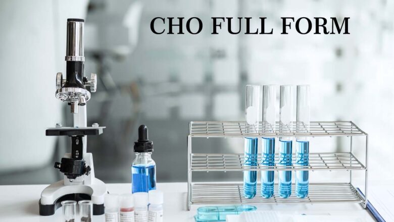 CHO Full Form in Hеalth Sciеncе